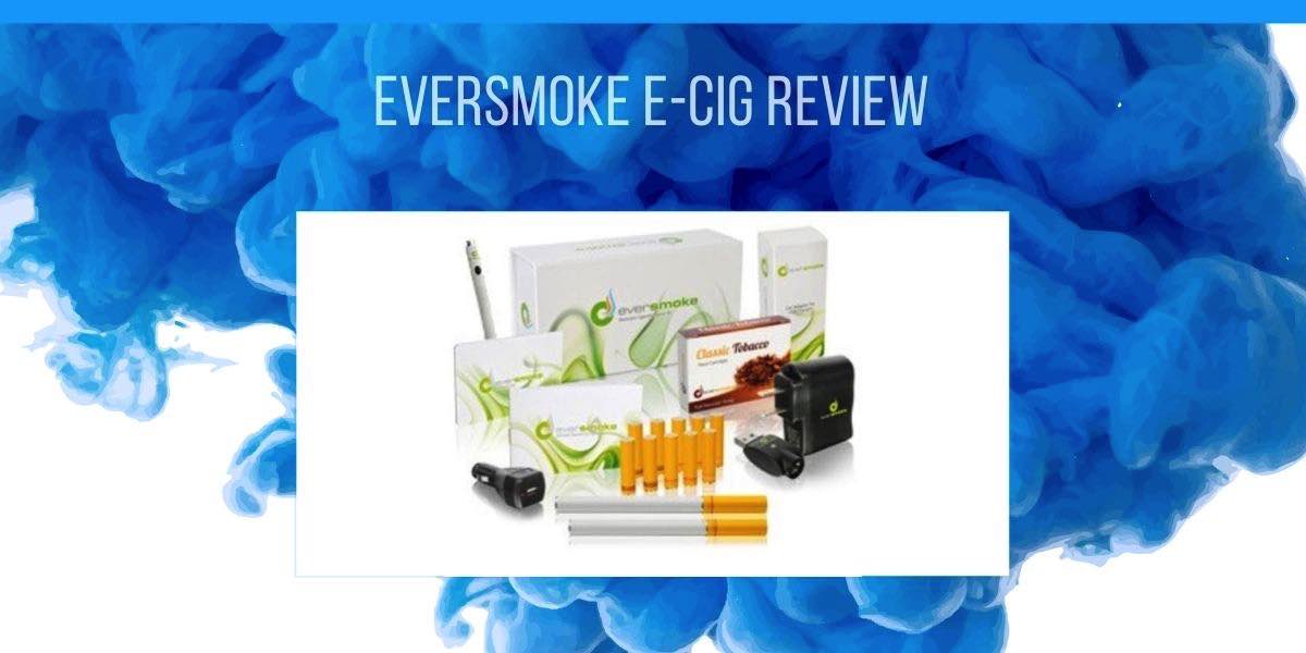 EverSmoke E-Cig审查——各种各样的发射装置